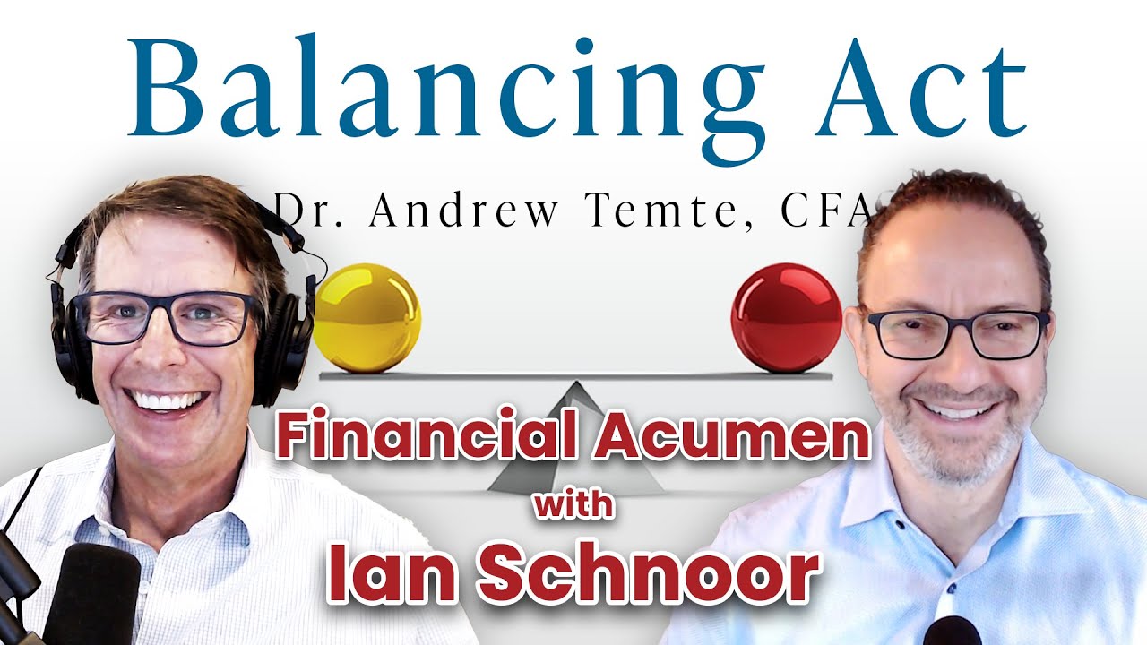 The Balancing Act Podcast - Ep. 60: The Skill of Financial Acumen, Part 4 (feat. Ian Schnoor)