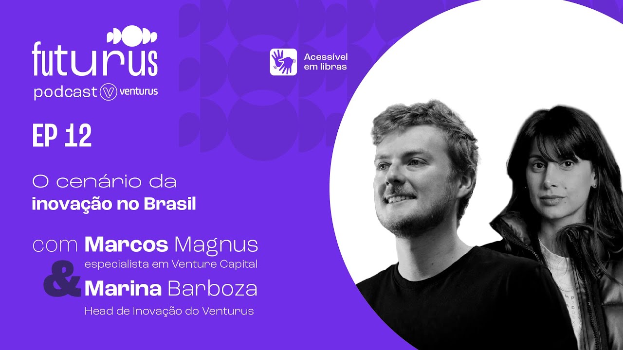 Futurus #12 - O cenário de inovação no Brasil