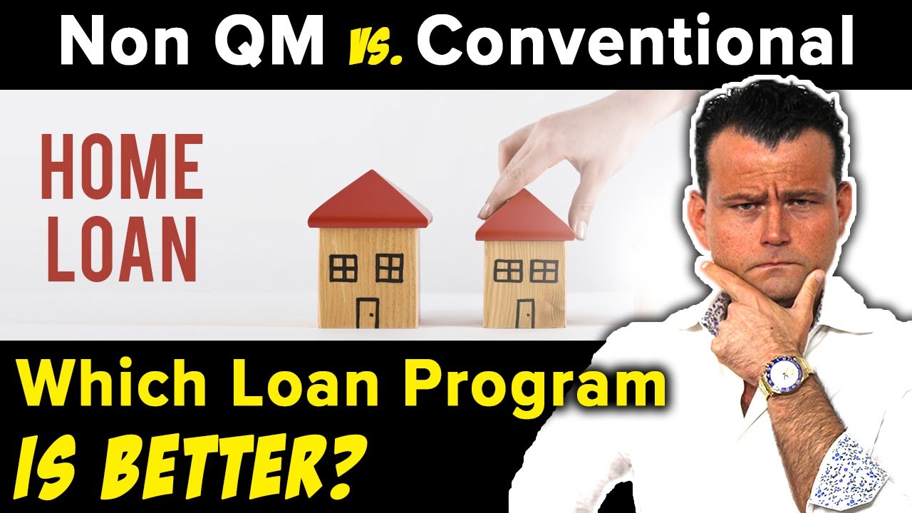 Non QM vs. Conventional: Which Loan Program is best for 2021?