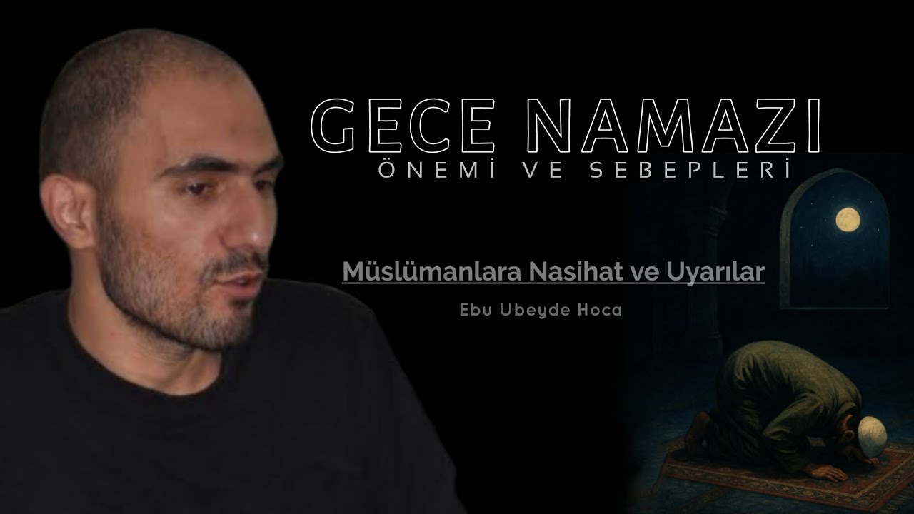 GECE NAMAZI | Ebu Ubeyde Hoca