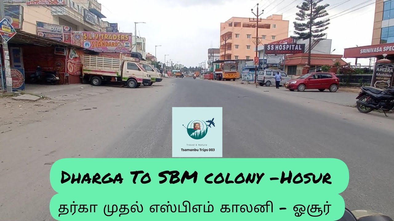 | Dharga Bus Stop to SBM colony | Hosur | Tsamanbu Trips |