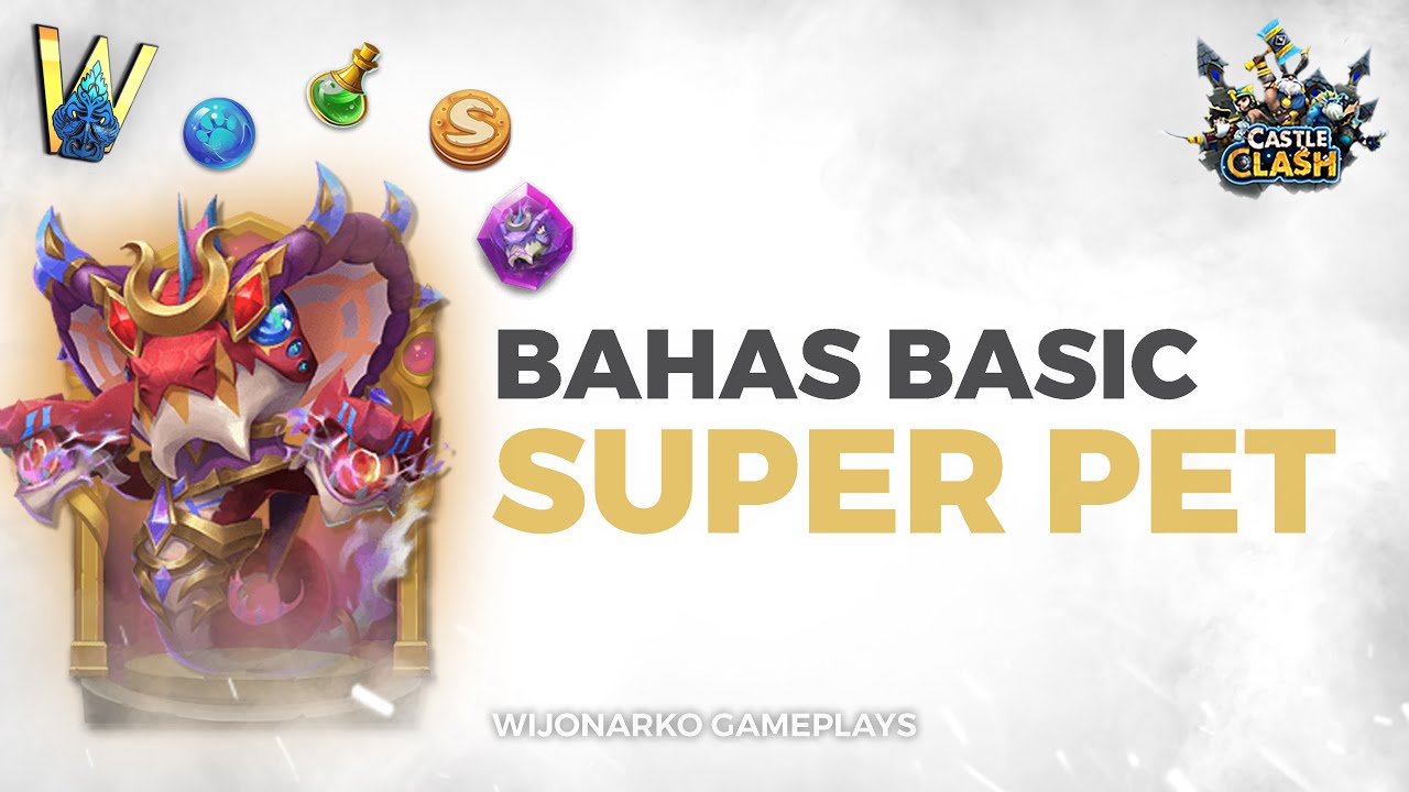 Bahas Basic Tentang Super Pet - Castle Clash Indonesia