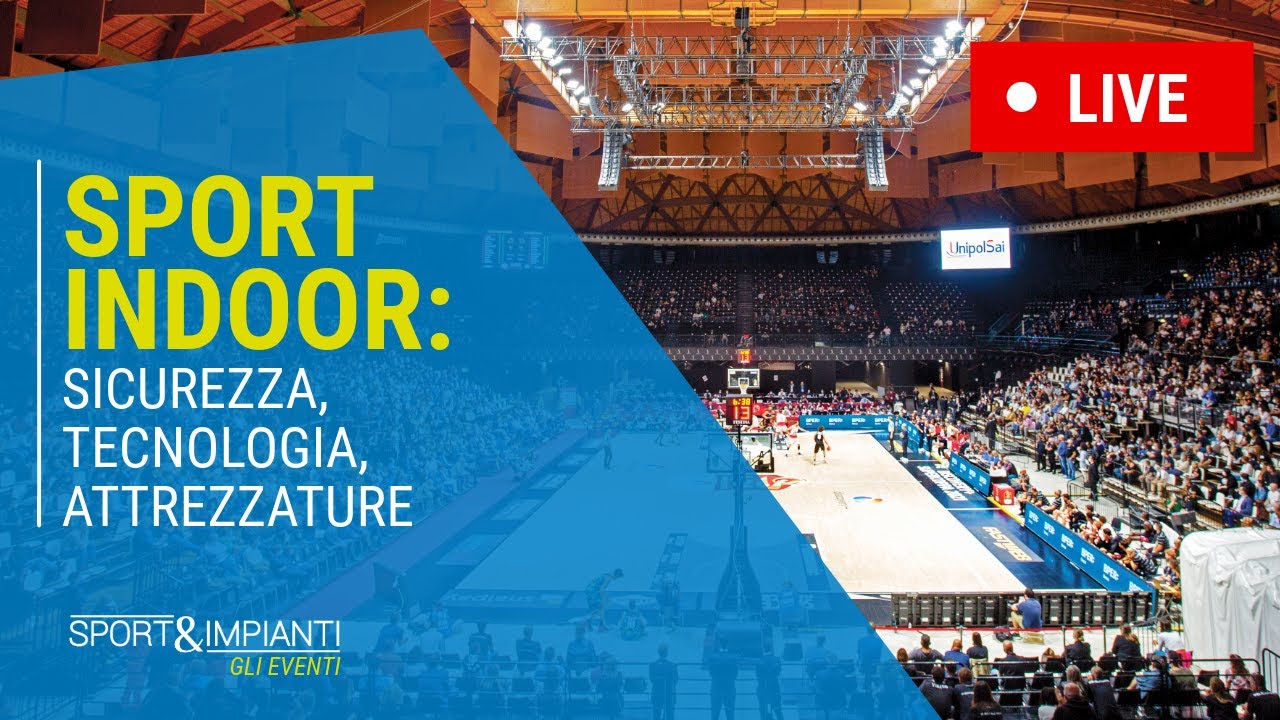 Sport indoor: sicurezza, tecnologia, attrezzature - Webinar Sport&Impianti