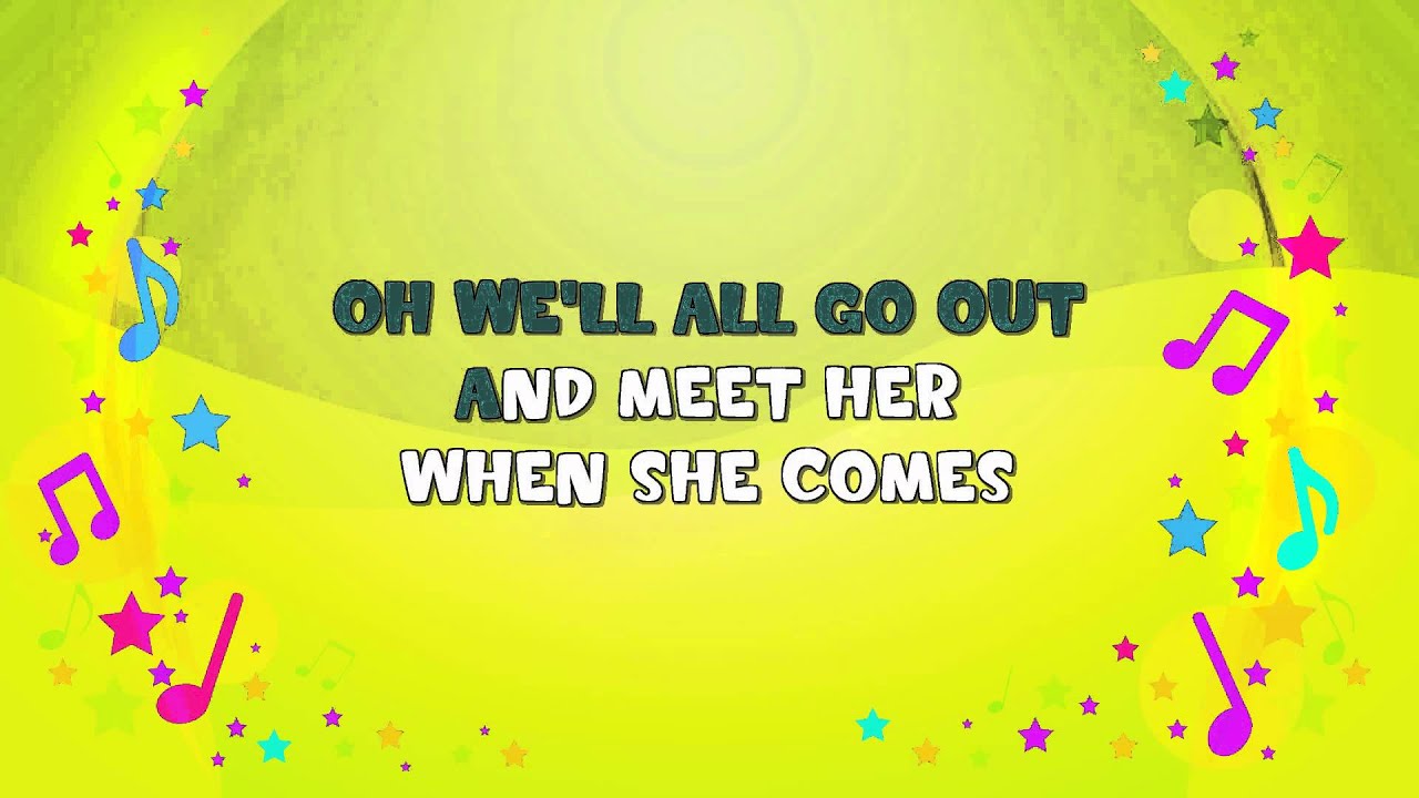 She'll Be Coming Round The Mountain Karaoke
