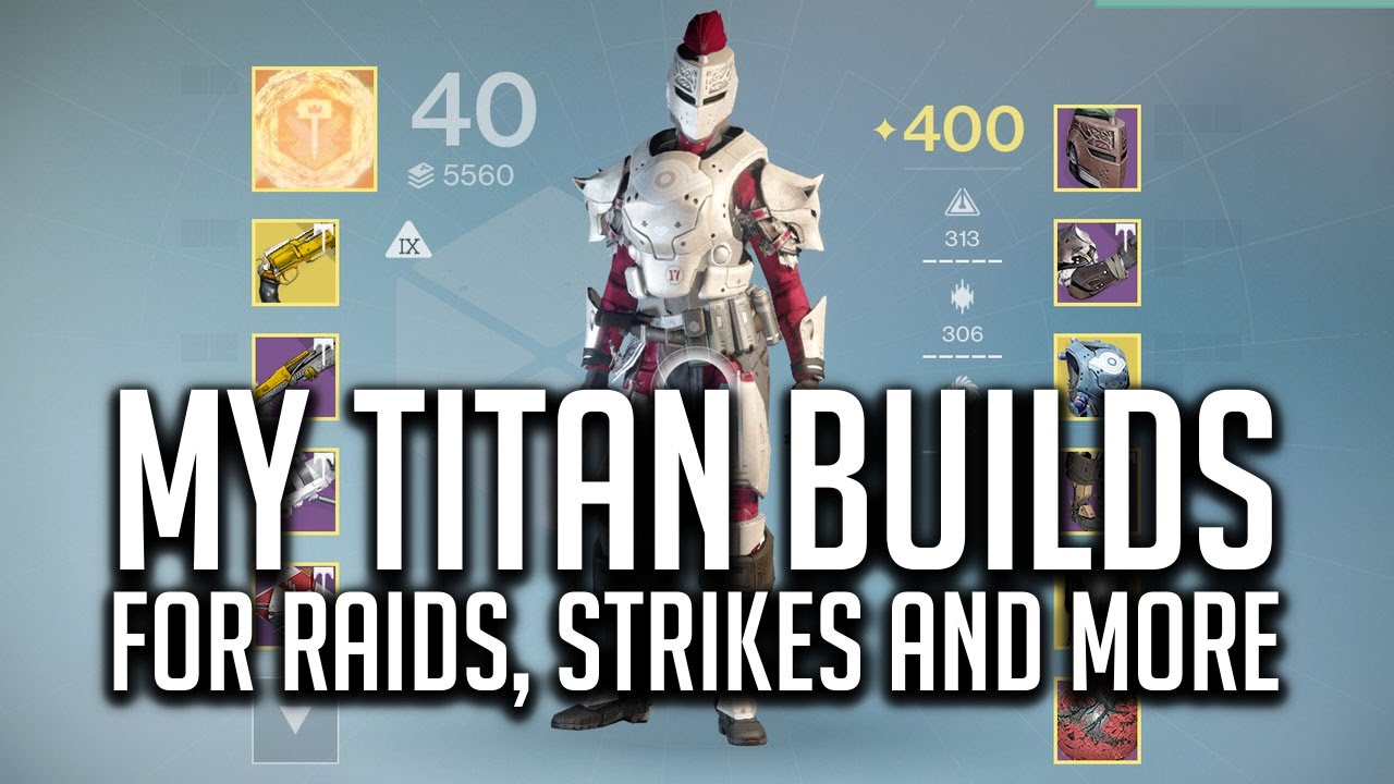 Destiny: My Titan Builds For Raids, Strikes and More