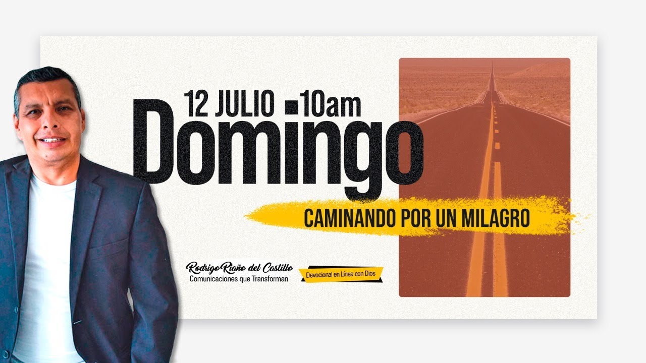 ENCUENTRO DOMINICAL/CAMINANDO POR UN MILAGRO /12 DE JULIO