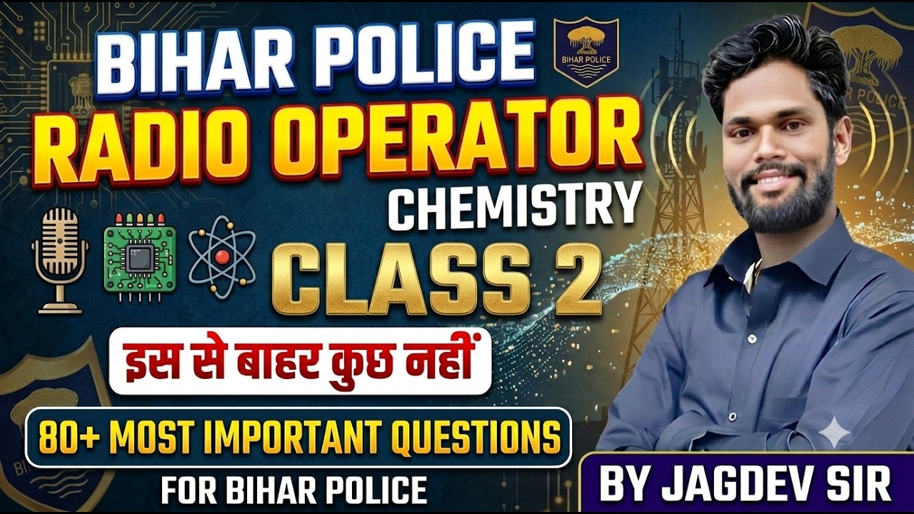 Bihar Police Radio Operator Chemistry Most 80+ Important Questions By Jagdev SIr Class 2#gkgsmasti