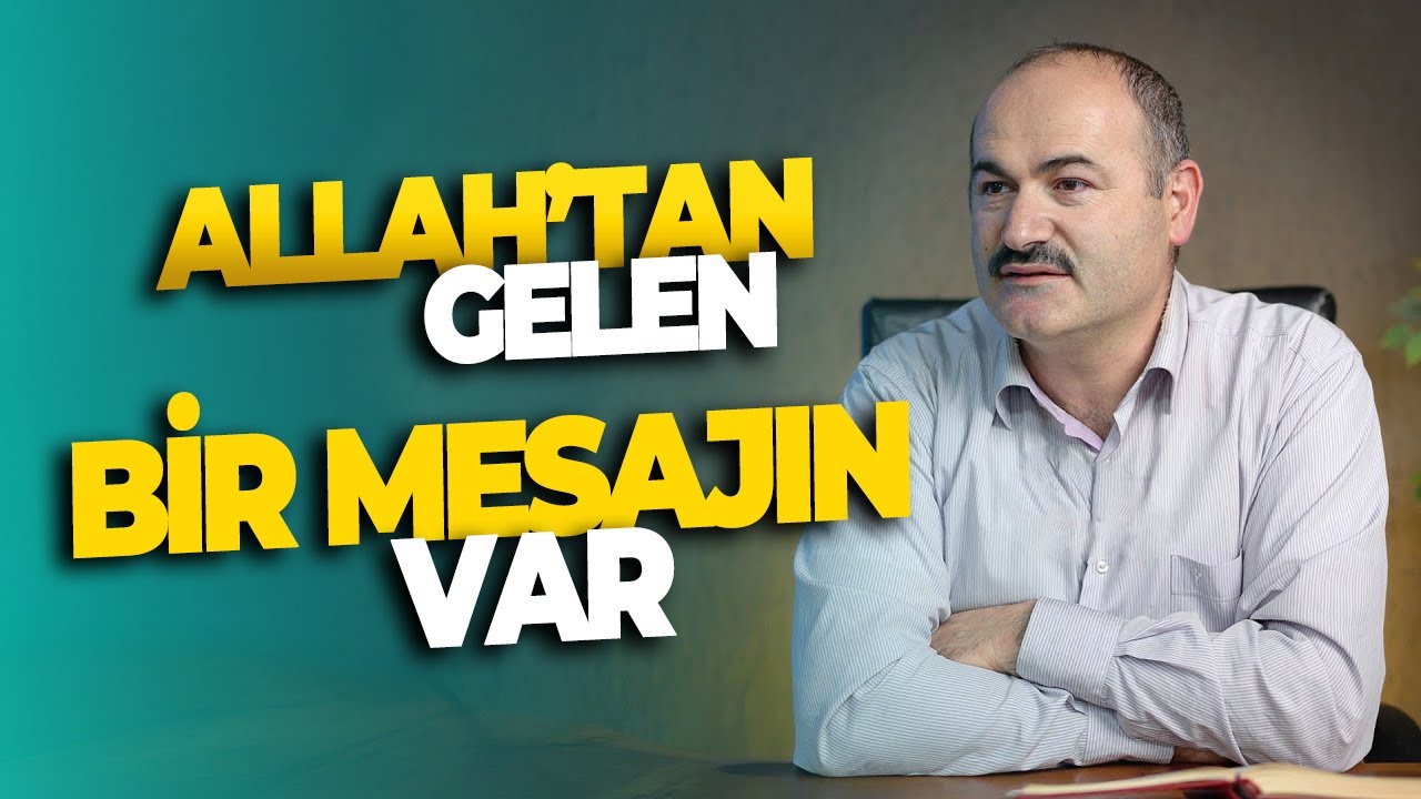 Allah’tan Gelen Bir Mesajın Var | Said Şaşmaz