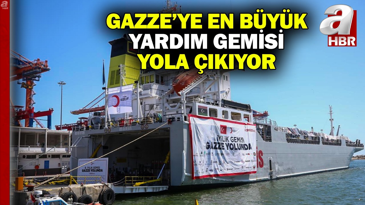 Türkiye Gazze'yi yalnız bırakmıyor! A Haber Gazze'ye gidecek en büyük yardım gemisinde