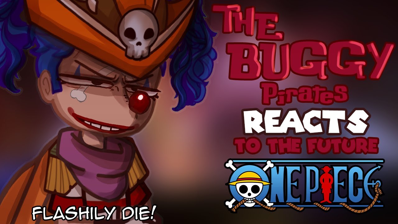 • Past Buggy Pirates React To The Future | Cross Guild & Buggy | • OnePiece •
