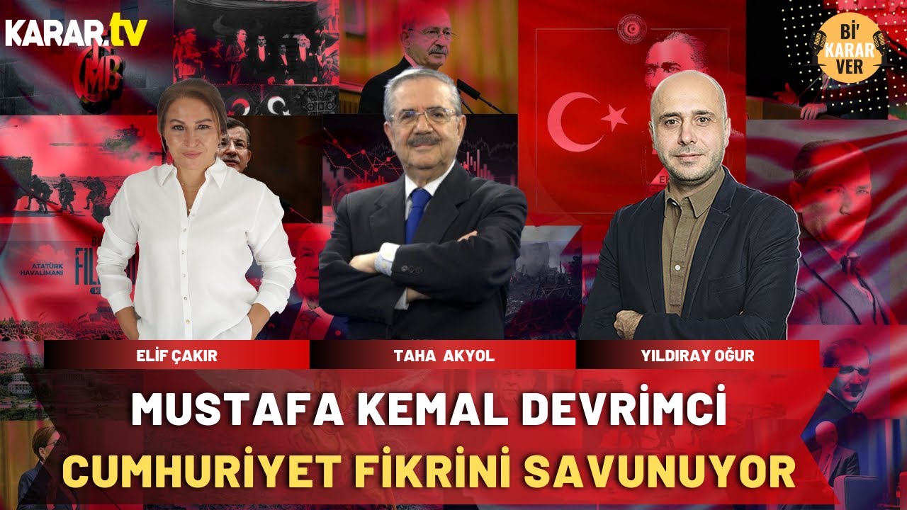 Taha Akyol: Mustafa Kemal Devrimci Cumhuriyet Fikrini Savunuyor