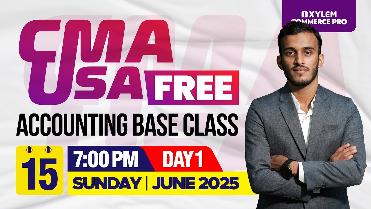 CMA USA - Free Accounting Base Class | Day 1 | Xylem CMA Classes