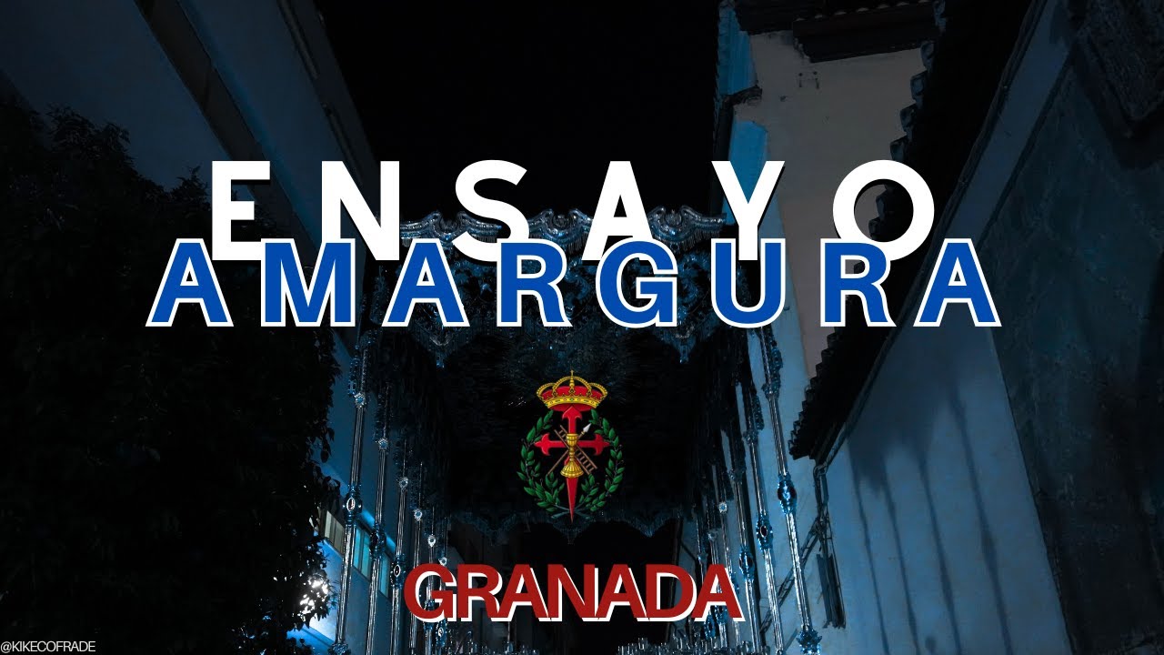 ENSAYO DE LA CUADRILLA DE LA AMARGURA | GRANADA 2025
