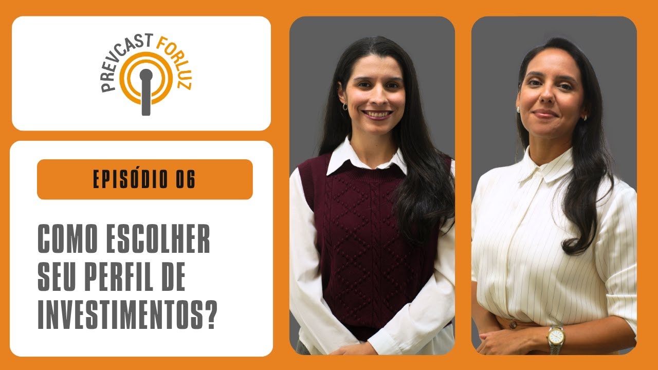 Como escolher seu perfil de investimentos? | EP 06 PREVCAST FORLUZ
