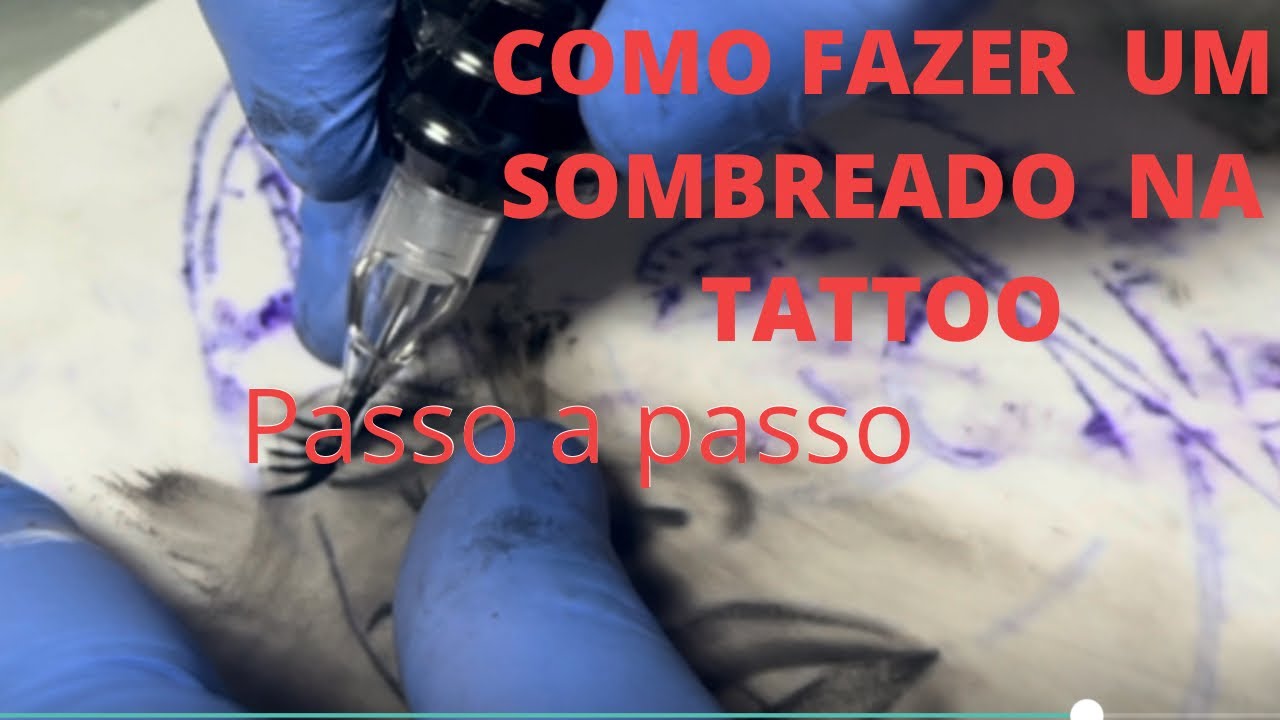 COMO FAZER UM SOMBREADO NA TATTOO - PASSO A PASSO