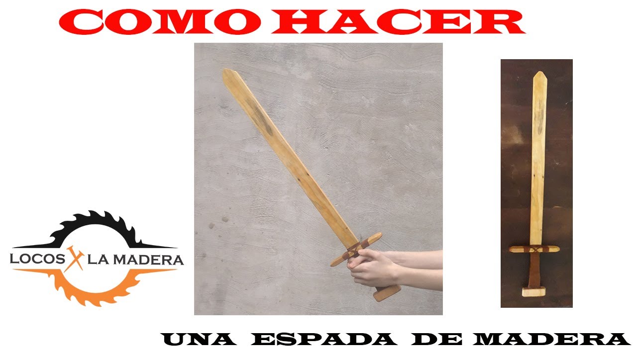 Como Hacer una espada de madera / How to make a wooden sword