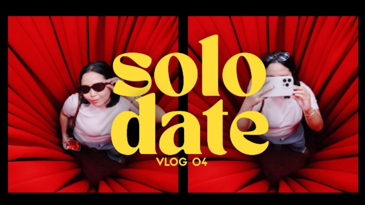 Vlog 04: Spontaneous Solo Date