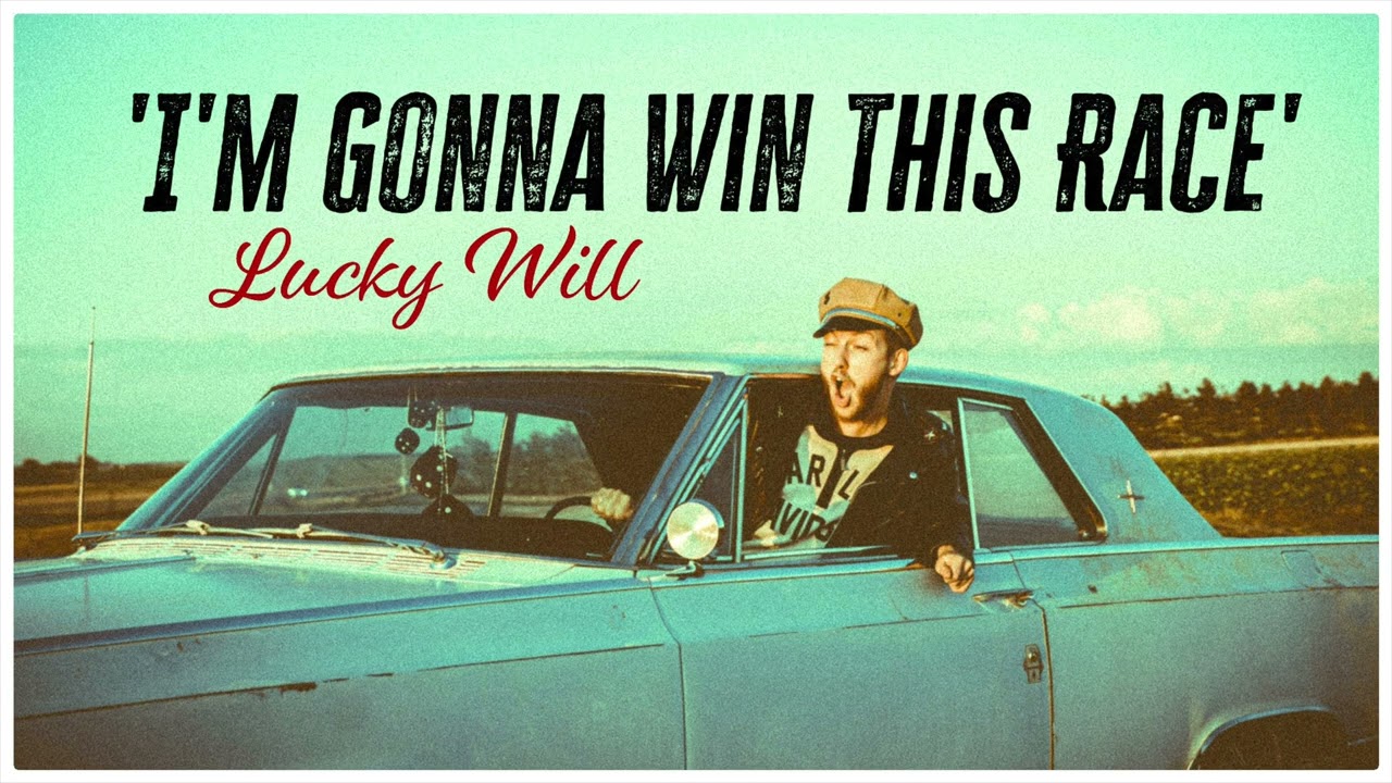 Lucky Will – I'm Gonna Win This Race (Official Audio)