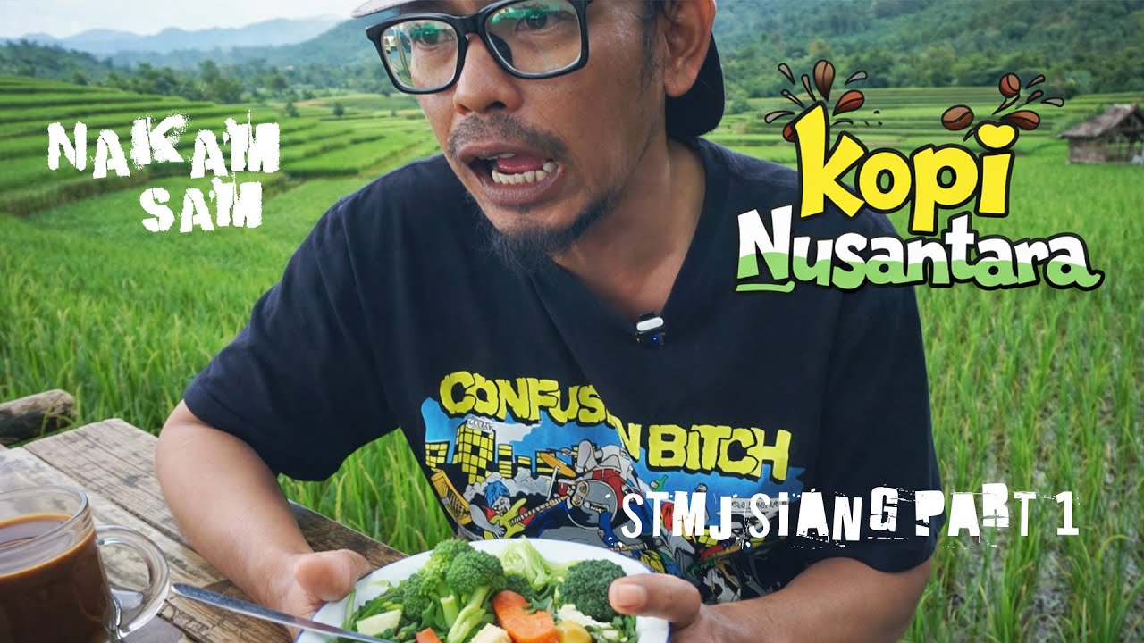 nakam sam kopi tengah sawah, dan minum STMJ pagi  kopi nusantara part 1