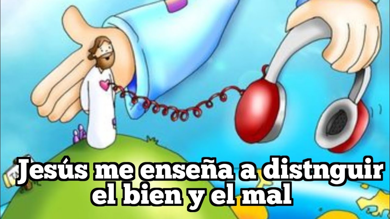 Jesús me enseña a distinguir el bien y el mal.