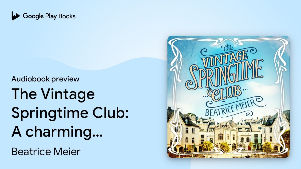 The Vintage Springtime Club: A charming novel&hellip; by Beatrice Meier &middot; Audiobook preview