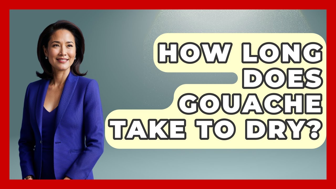 How Long Does Gouache Take To Dry? - Art Across Cultures