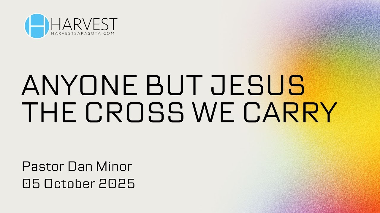 Anyone But Jesus - The Cross We Refuse to Carry | Pastor Dan Minor