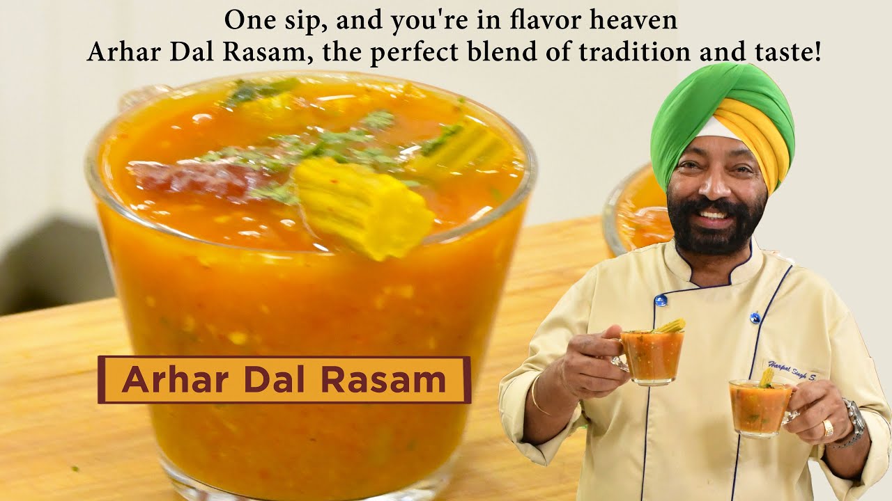 Arhar Dal Rasam | अरहर दाल रसम | Chef Harpal Singh