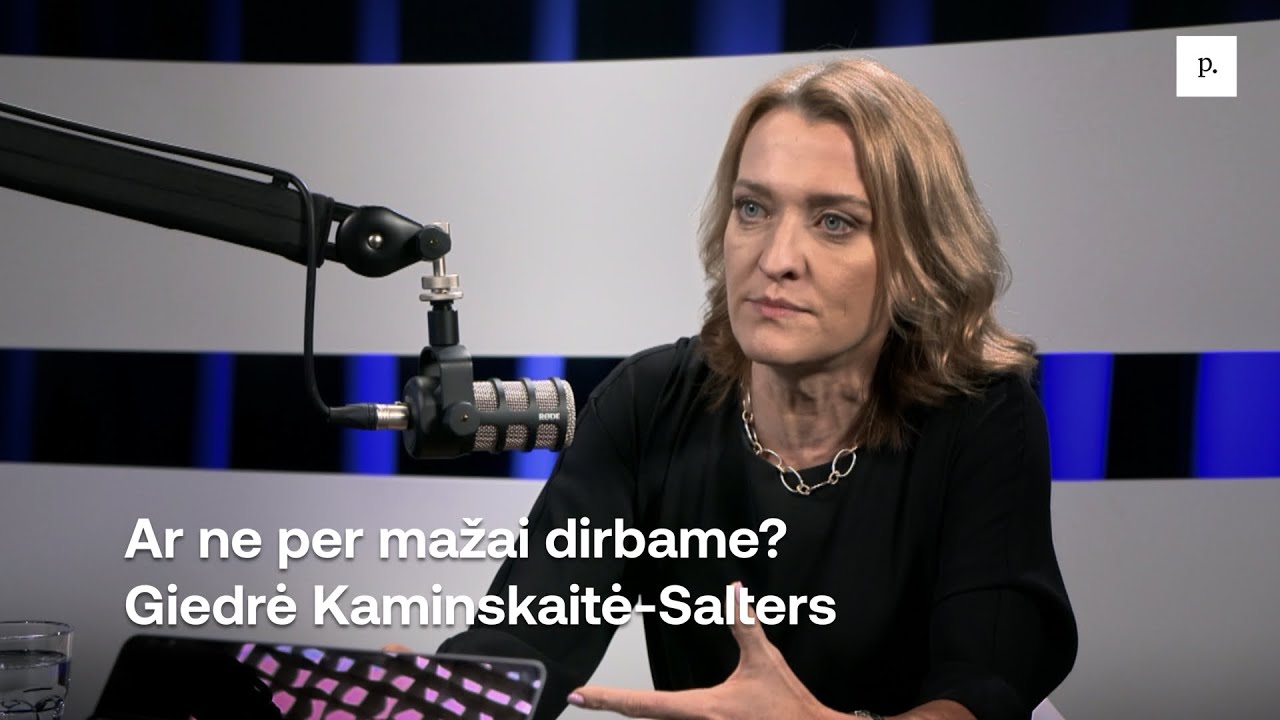 Ar ne per mažai dirbame? Giedrė Kaminskaitė-Salters