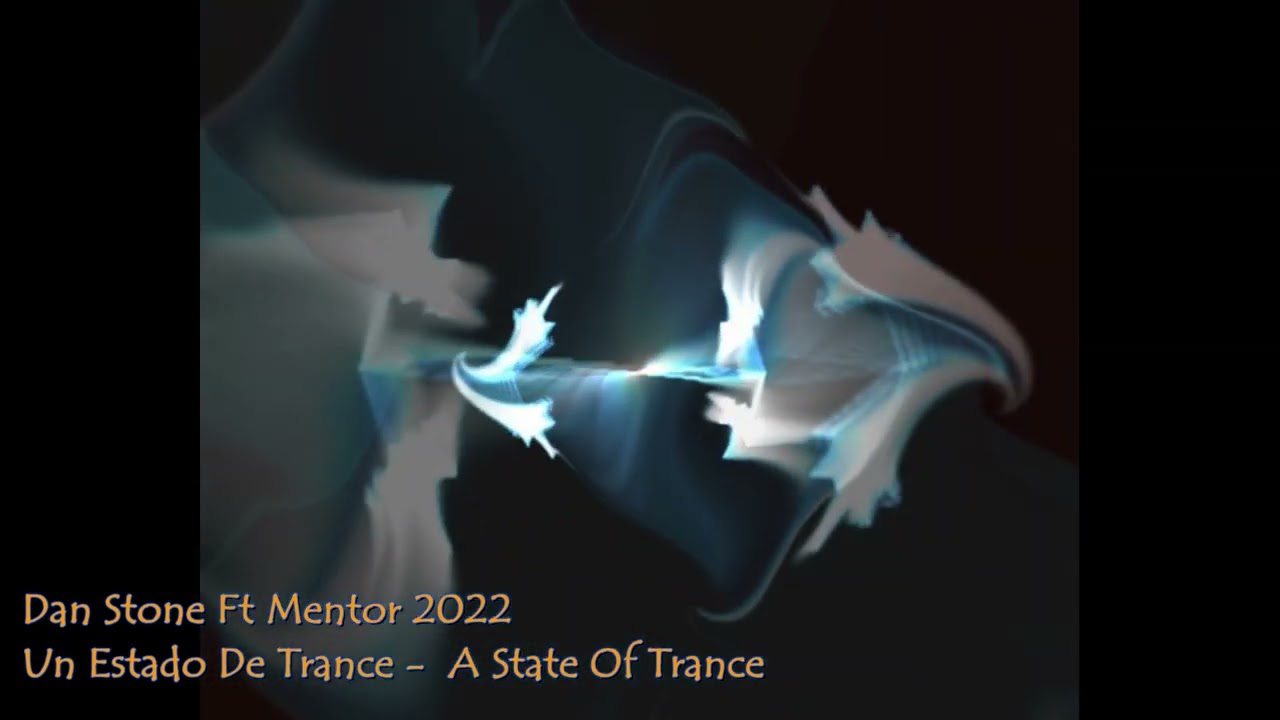 Dan Stone Ft Mentor 2022 - Un Estado De Trance - A State Of Trance