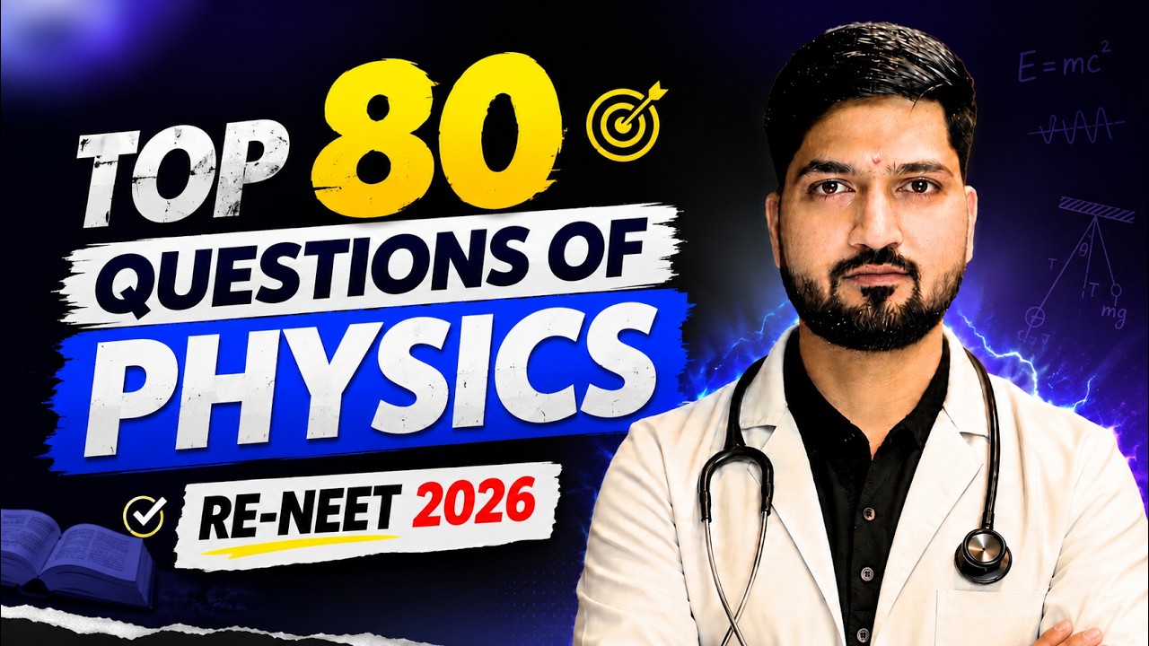 🔥 Top 80 Most Important Physics Questions for Re-NEET 2026 | Last 7 Days Physics Marathon LIVE