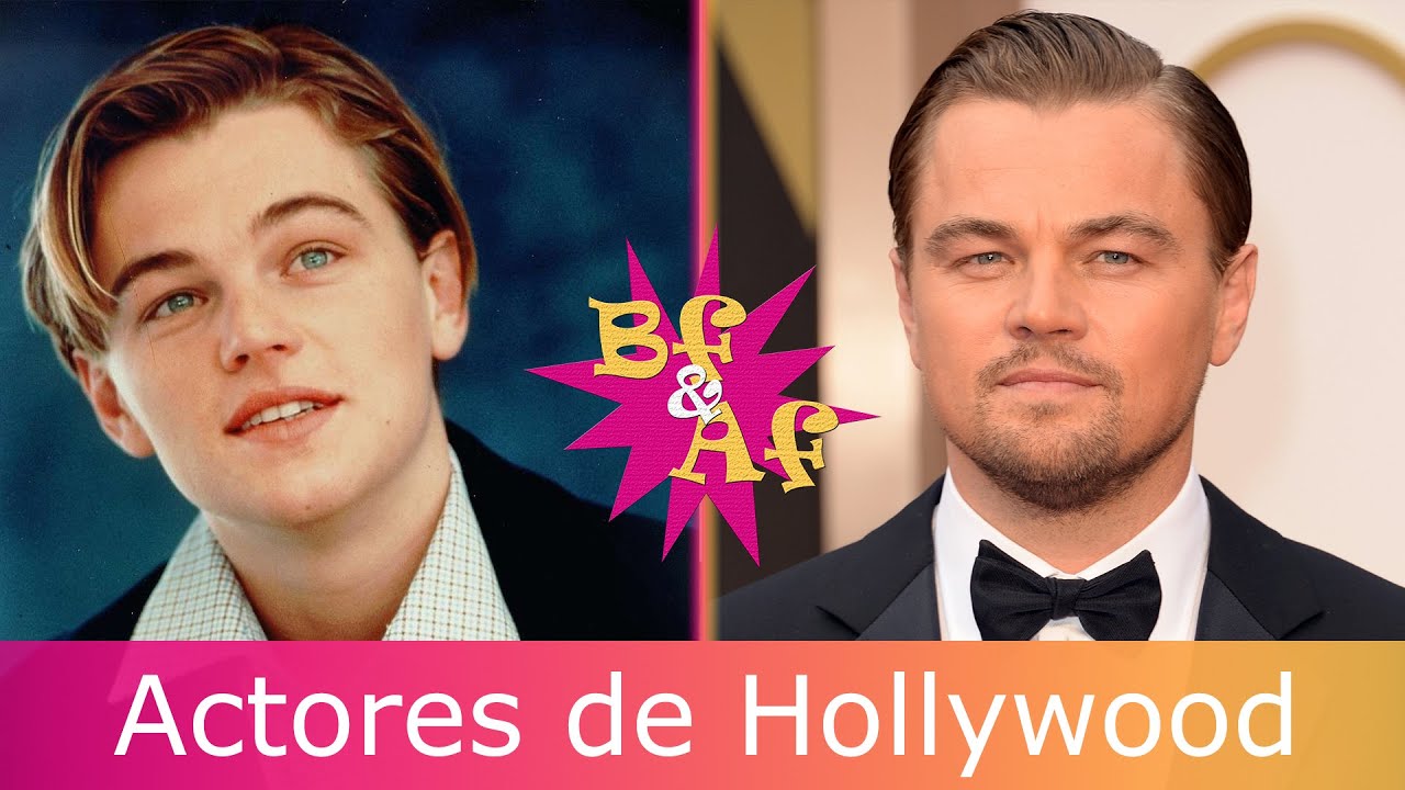 100 Actores de Hollywood Antes y Después | BAFF