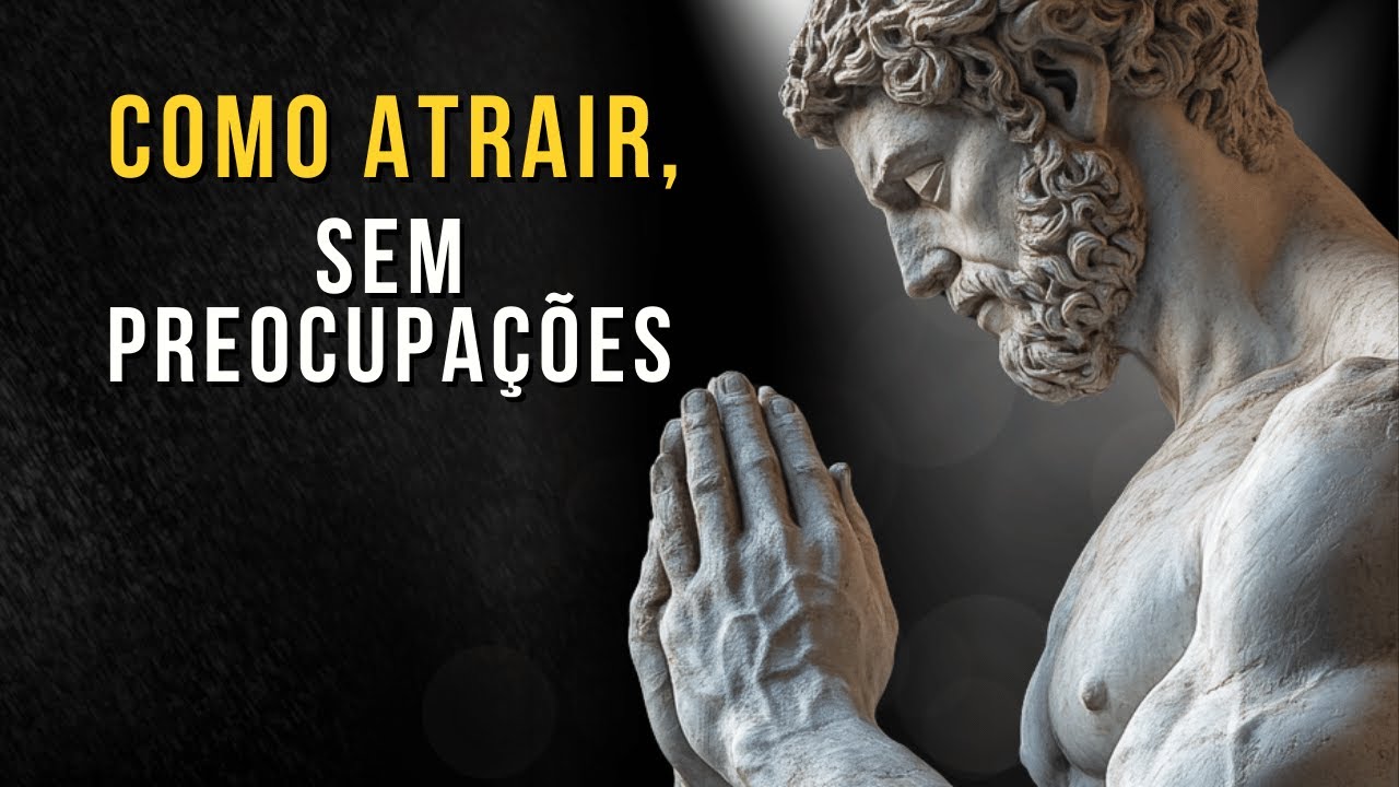 Como Atrair Para Si Tudo! Use A Lei da Atração Incorporada | Ensinamento Estoico | Estoico