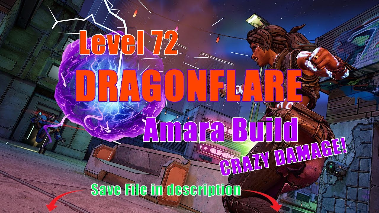 Level 72 DragonFlare Amara Build!  INSANE Melee and Action Skill Damage!