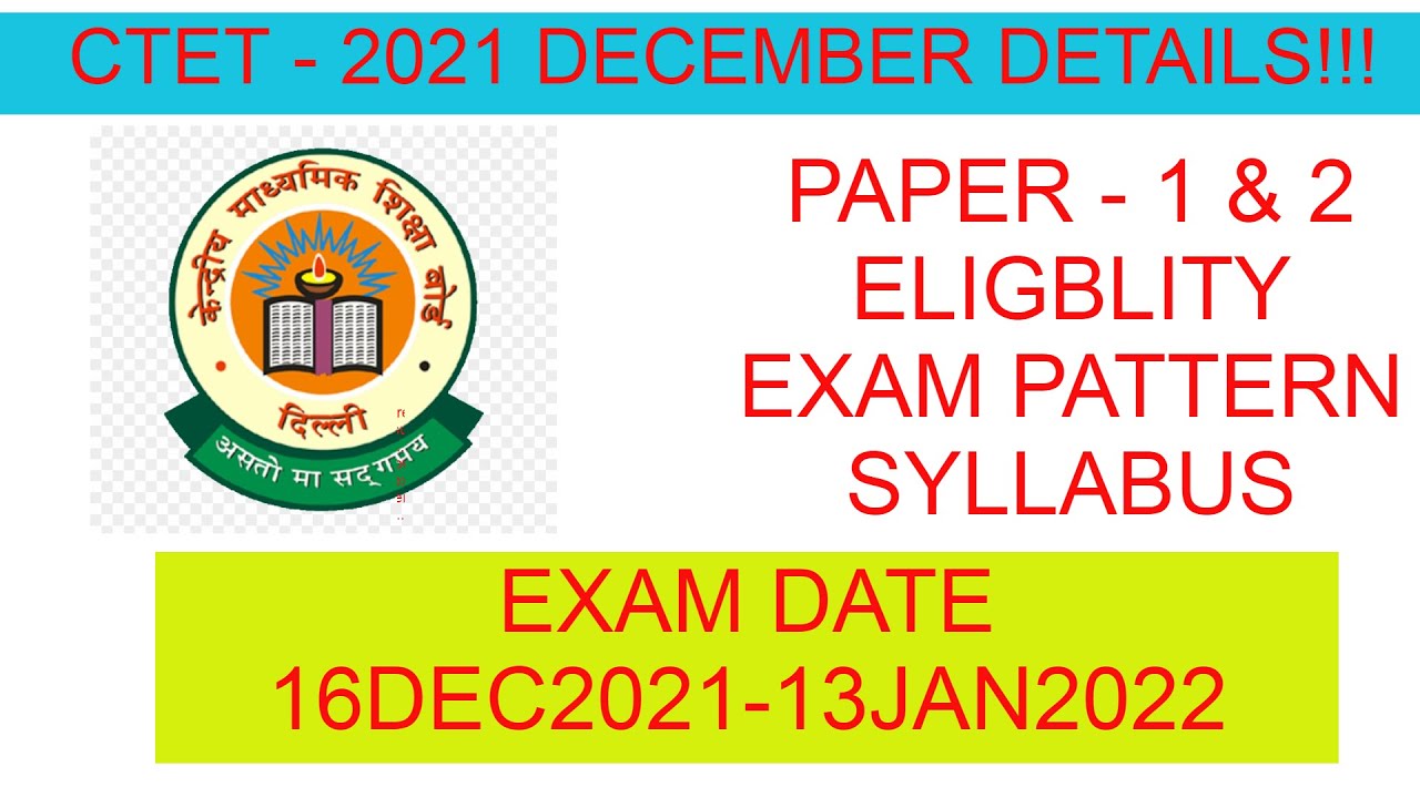 CTETDEC  2021 Complete Information !!!CTET फॉर्म भरने से पहले जरूर देखे!!!eligiblity, syalabus ,etc.