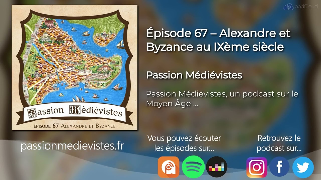 Alexandre et Byzance au IXème siècle - Épisode 67
