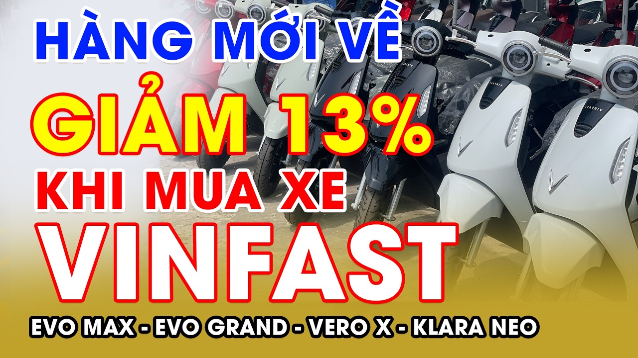 GIÁ XE ĐIỆN VINFAST CÁC XE EVO GRAND - EVO MAX  - VERO X | CẬP NHẬT GIÁ XE MỚI NHẤT