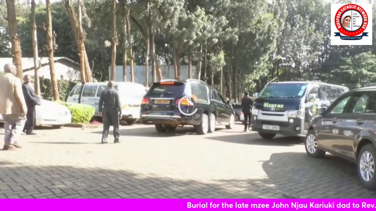 BURIAL MASS FOR THE DAD  OF REV.FR.JAMES NJAU
