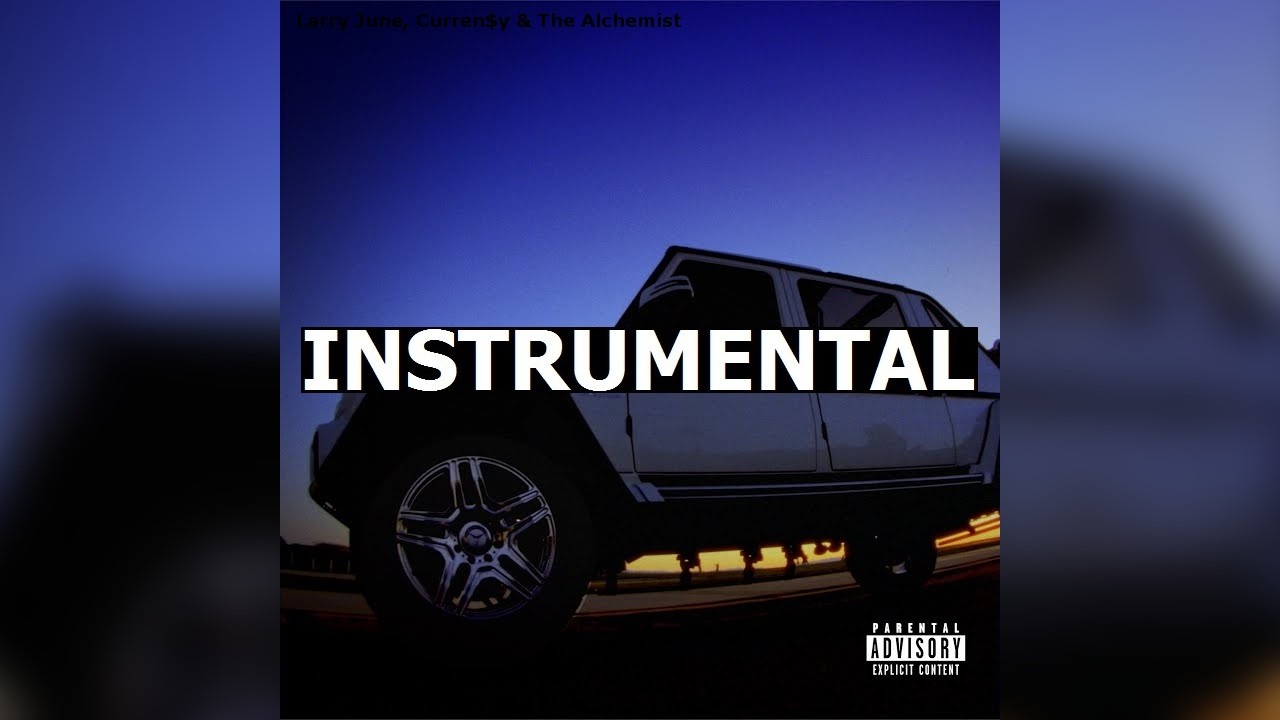 Larry June & The Alchemist, Curren$y - Everything Allocated (Instrumental)