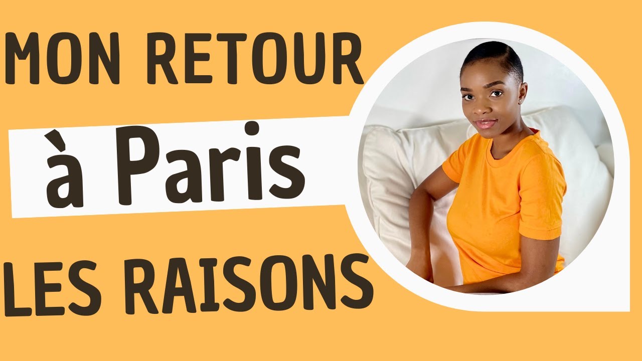 5 choses que j'aurais voulu savoir avant de rentrer au 🇨🇲 + Les raisons de mon retour à Paris