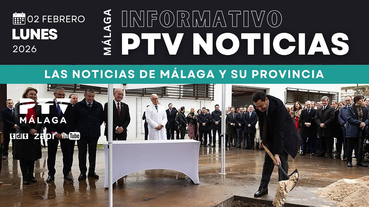 📺 PTV NOTICIAS MÁLAGA HD | Con la primera piedra arancan las obras del nuevo hospital | 02 feb