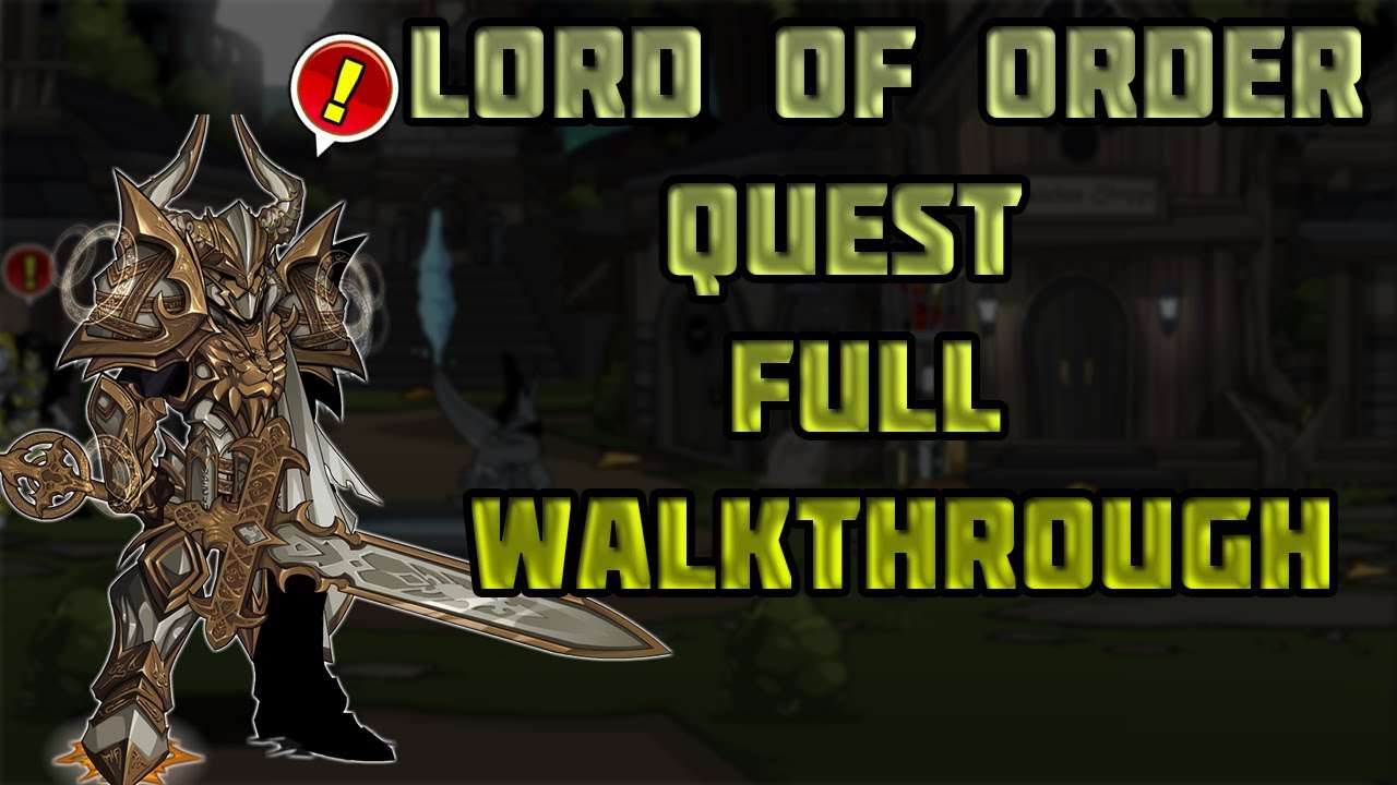 Aqw=Lord Of Order Quest Full Walkthrough