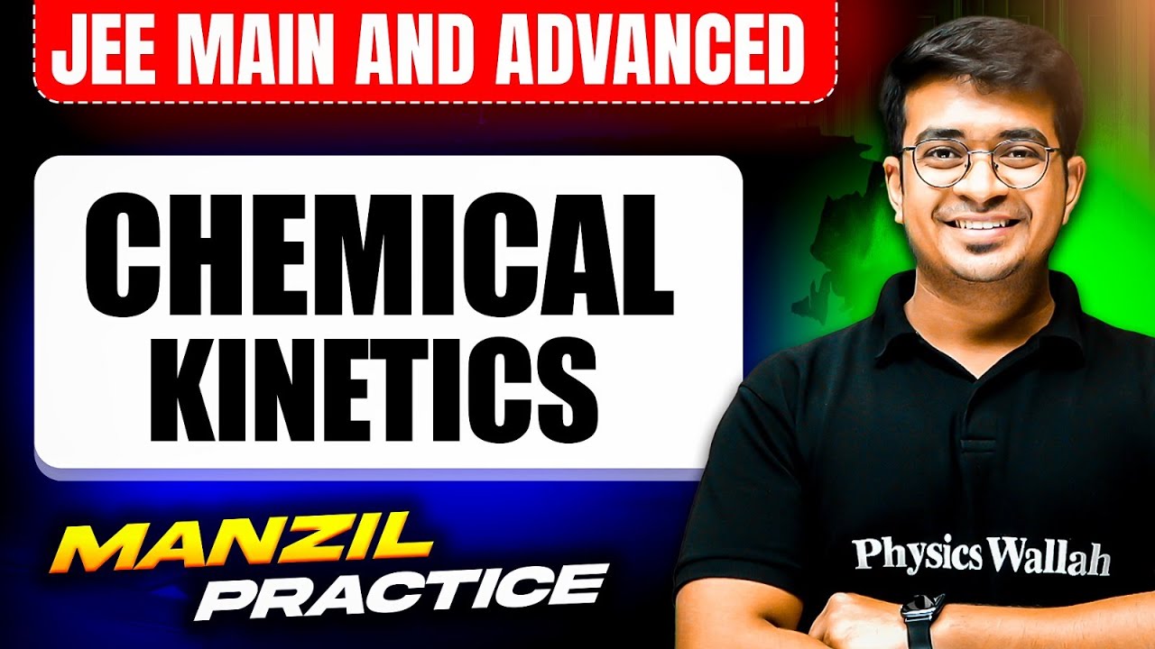 Chemical Kinetics - PYQ's Video Solution || MANZIL Practice Series || JEE 2025