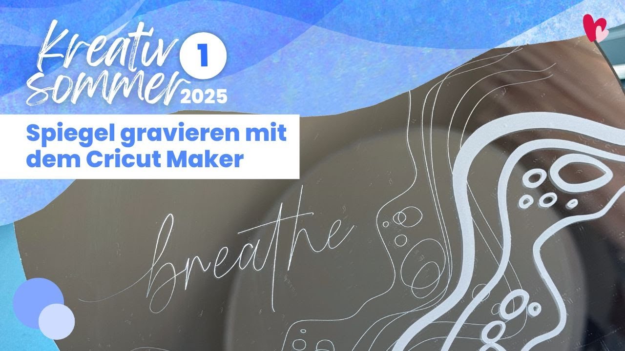 Spiegel gravieren mit dem #cricut Maker | Kreativsommer-Tage 2025 Livestream #1