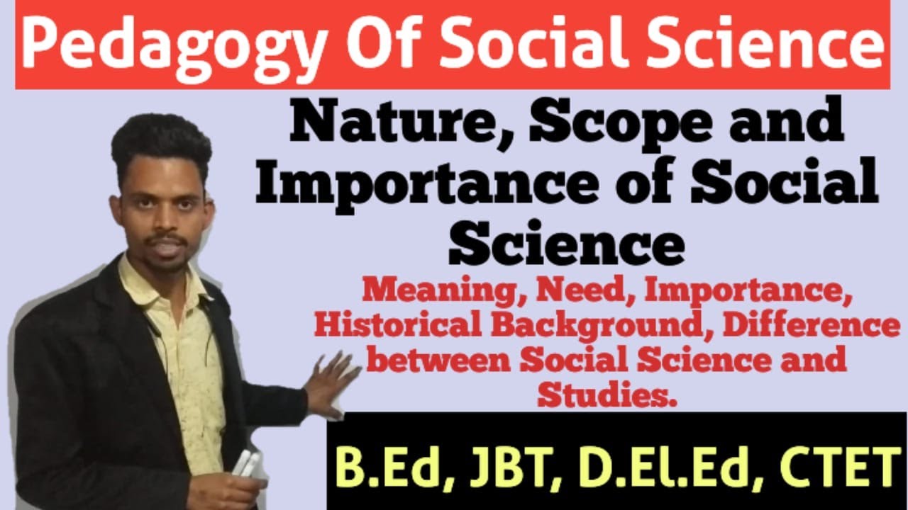 Nature Scope and Importance of Social Science / Historical Background / Difference and Meaning