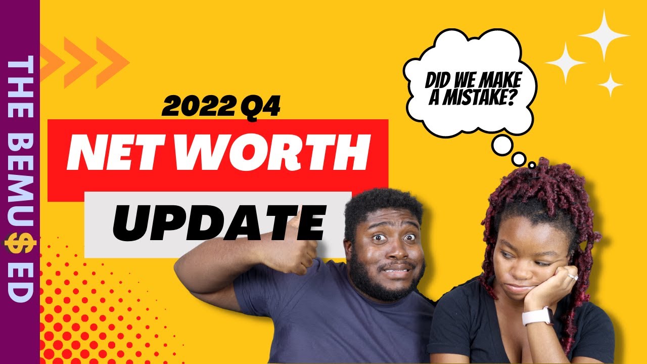 Q4 2022 Net Worth Update (Better late than never!)