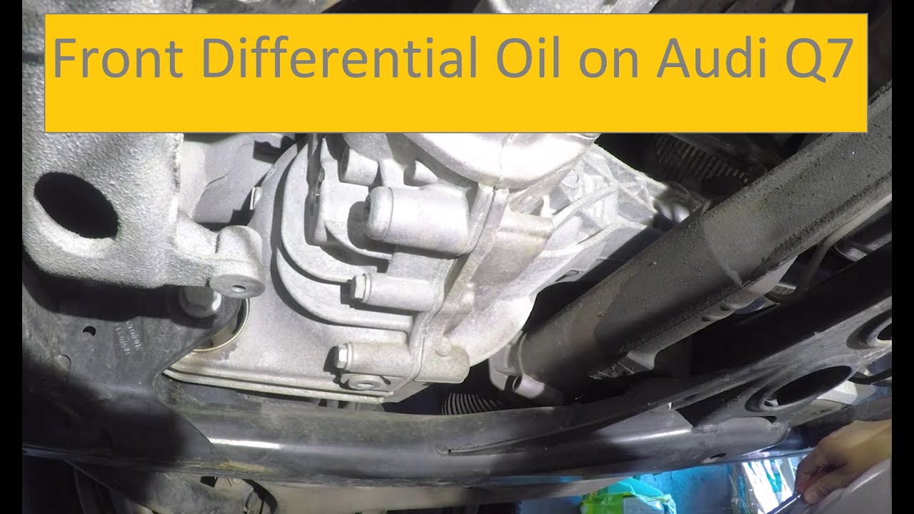 How to change front differential oil on 2013 Audi Q7 TDI