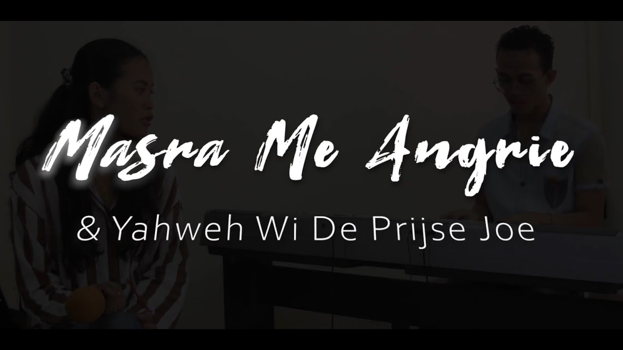Masra Me Angri & Yaweh Wi De Prijse Joe | Cover by Le-Ann