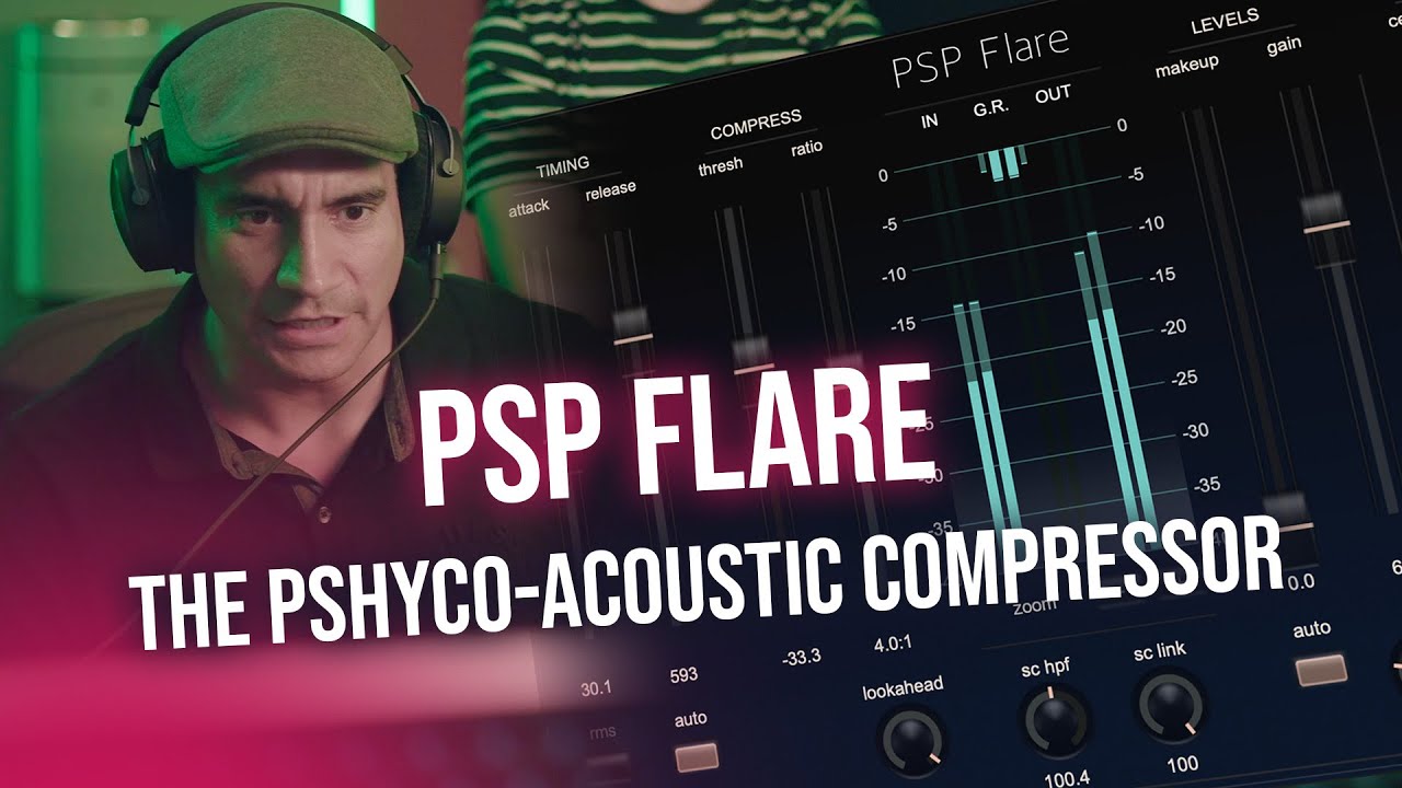 PSP Flare: The Psychoacoustic Compressor Presented by Alex Solano on Male Vocal and Piano Tracks