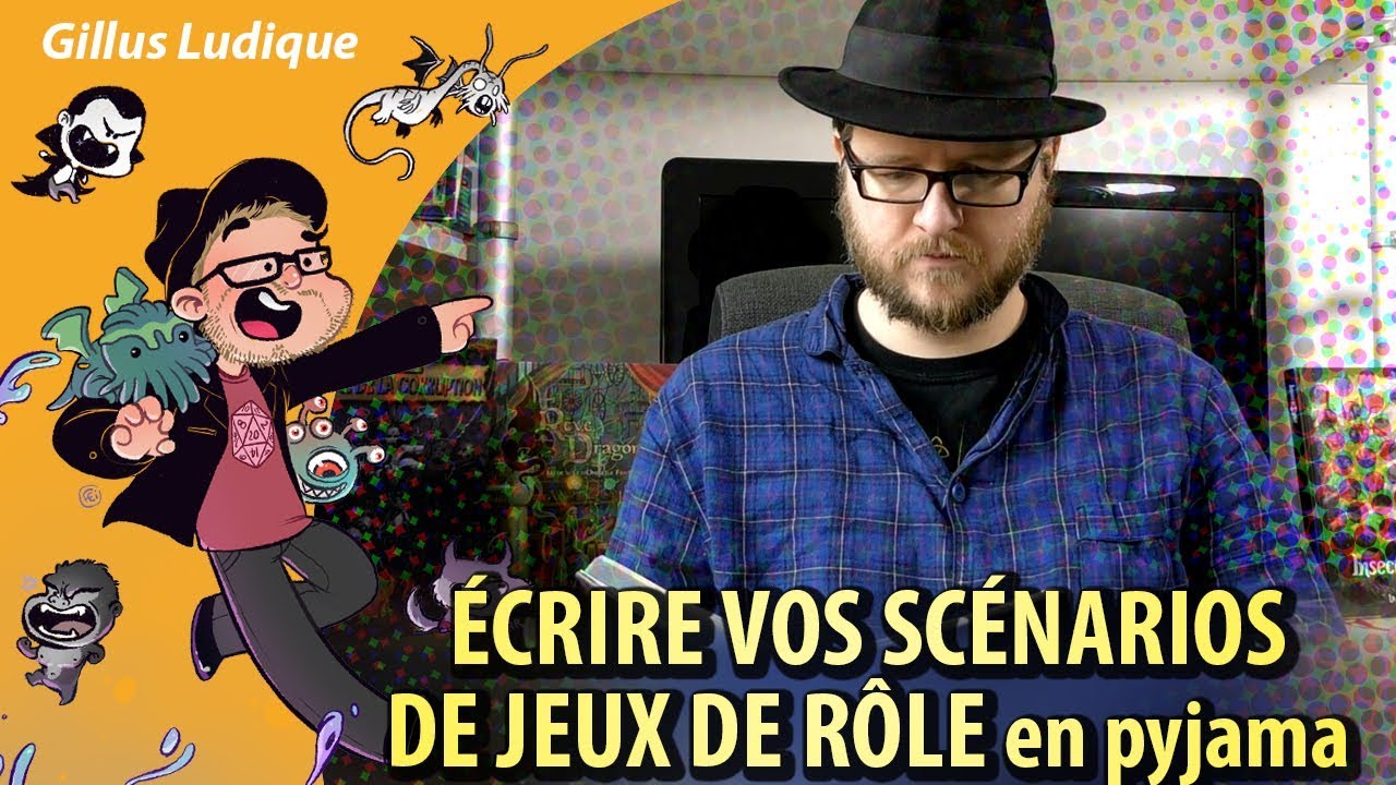 ÉCRIRE VOS SCÉNARIOS DE JEU DE RÔLE en pyjama